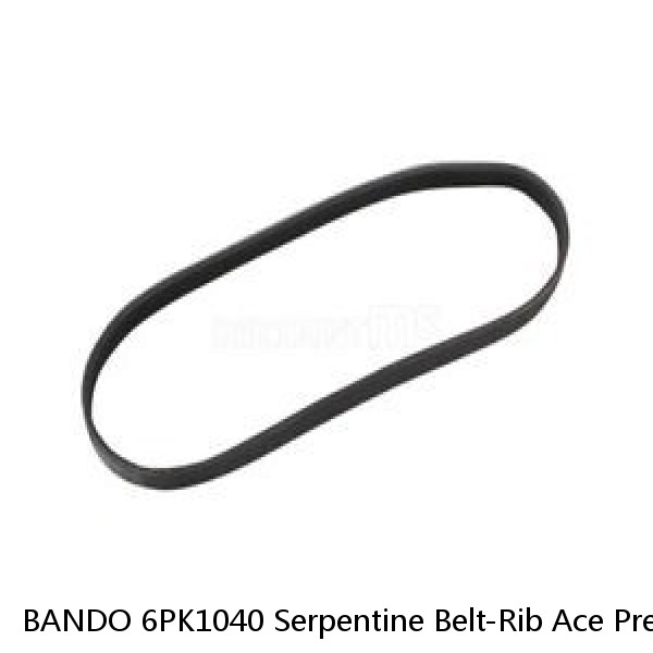 BANDO 6PK1040 Serpentine Belt-Rib Ace Precision Engineered V-Ribbed Belt  (Fits: Toyota)